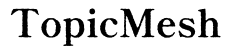 TopicMesh